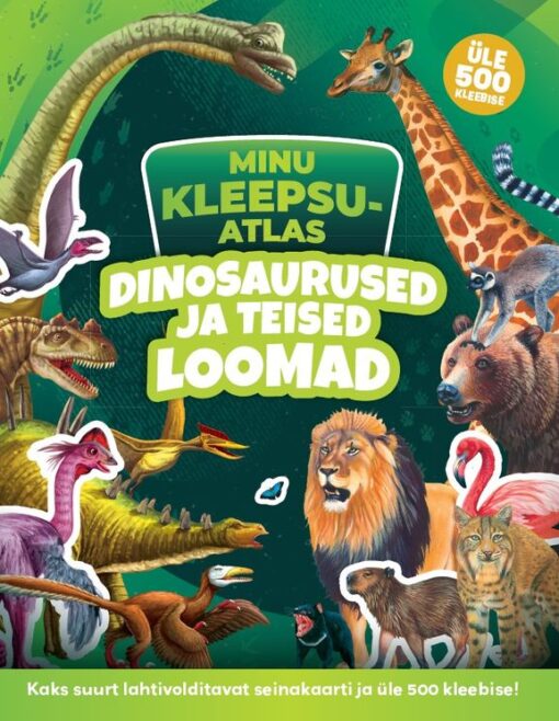 Minu kleepsuatlas. Dinosaurused ja teised loomad