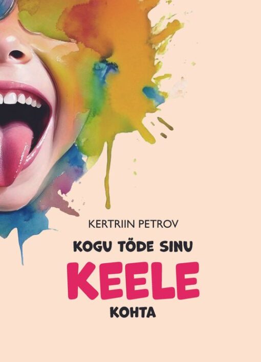 Kogu tõde sinu keele kohta