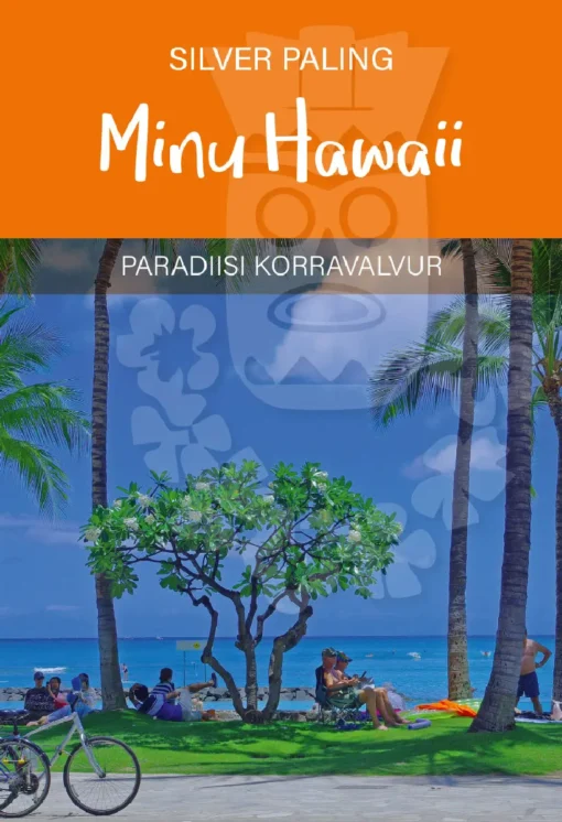 Minu Hawaii. Paradiisi korravalvur