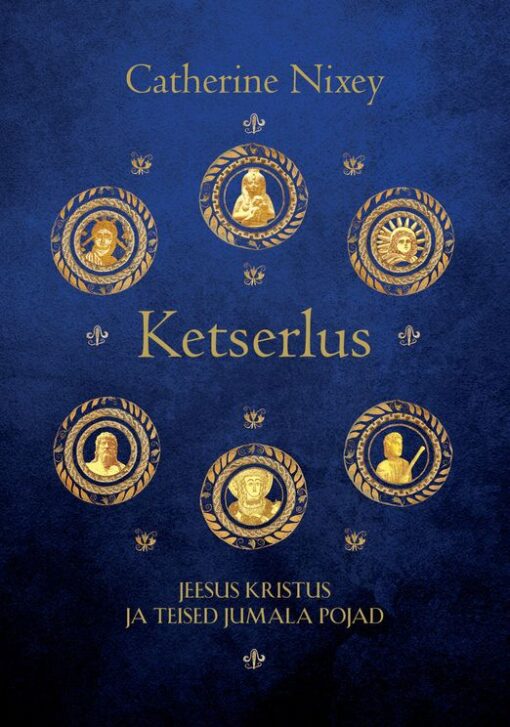 Ketserlus. Jeesus Kristus ja teised Jumala pojad