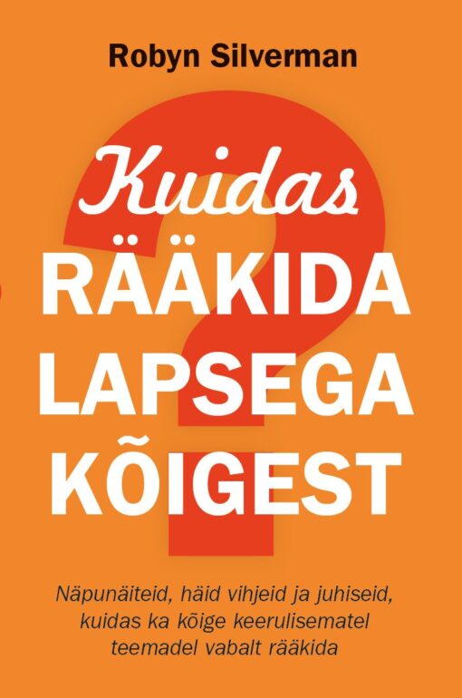 Kuidas rääkida lapsega kõigest