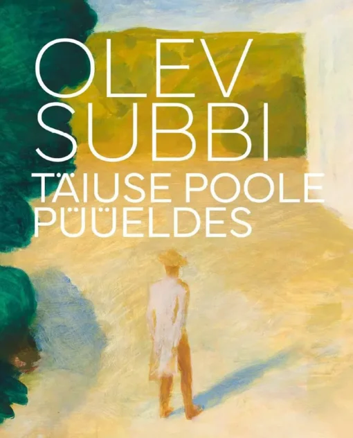 Olev Subbi. Täiuse poole püüeldes