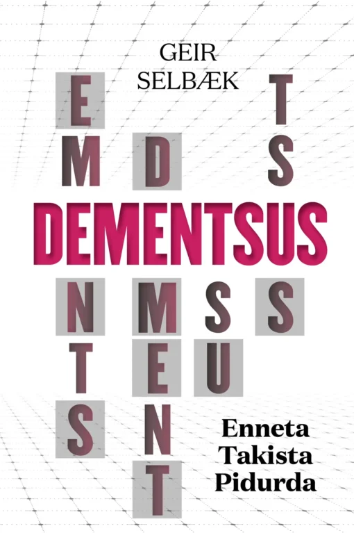 Dementsus. Enneta. Takista. Pidurda