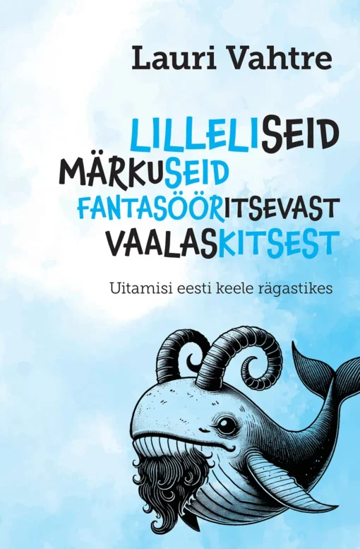 Lilleliseid märkuseid fantasööritsevast vaalaskitsest. Uitamisi eesti keele rägastikes