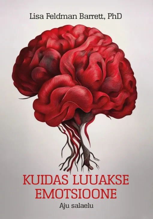 Kuidas luuakse emotsioone. Aju salaelu