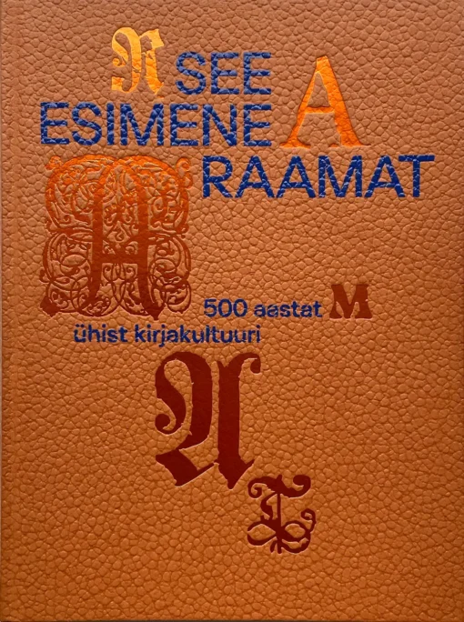 See esimene raamat. 500 aastat ühist kirjakultuuri