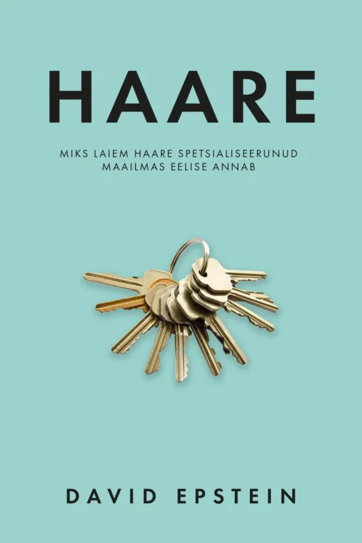 Haare. Miks laiem haare spetsialiseerunud maailmas eelise annab