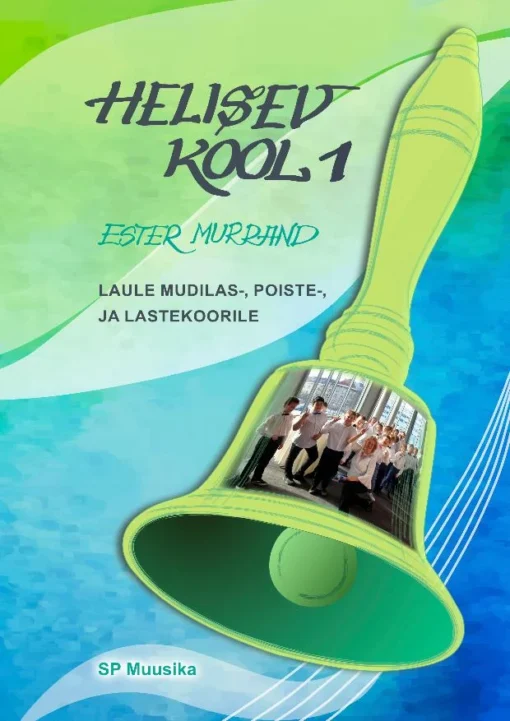Helisev kool 1. Laule mudilas-, poiste- ja lastekoorile
