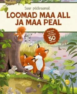 Loomad maa all ja maa peal. Suur pildiraamat
