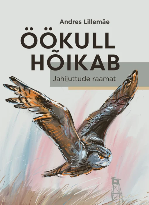 Öökull hõikab. Jahijuttude raamat