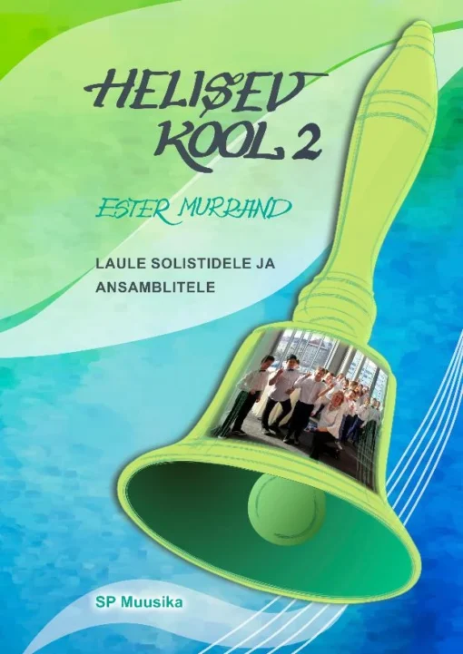 Helisev kool 2. Laule solistidele ja ansamblitele