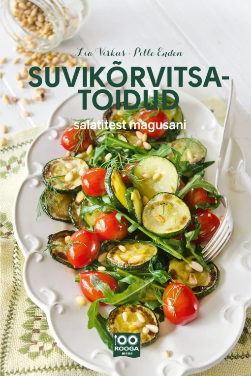Suvikõrvitsatoidud. Salatitest magusani