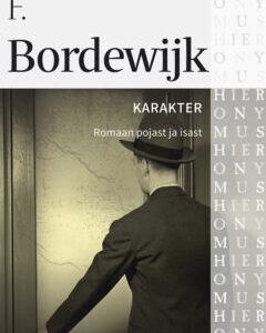 Karakter. Romaan pojast ja isast