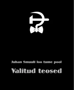 Juhan Smuuli loo tume pool. Valitud teosed