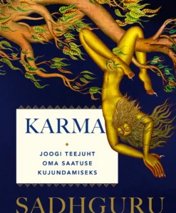 Karma. Joogi teejuht oma saatuse kujundamiseks