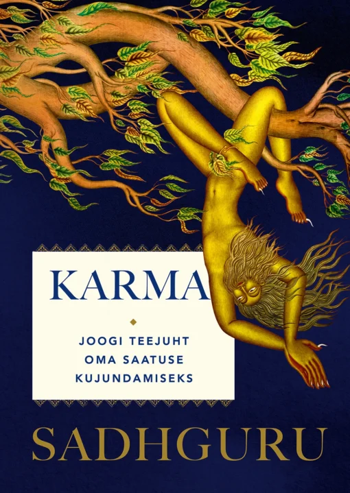 Karma. Joogi teejuht oma saatuse kujundamiseks