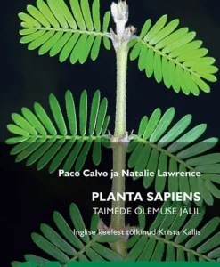 Planta Sapiens. Taimede olemuse jälil
