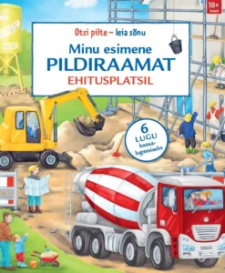 Minu esimene pildiraamat. Ehitusplatsil