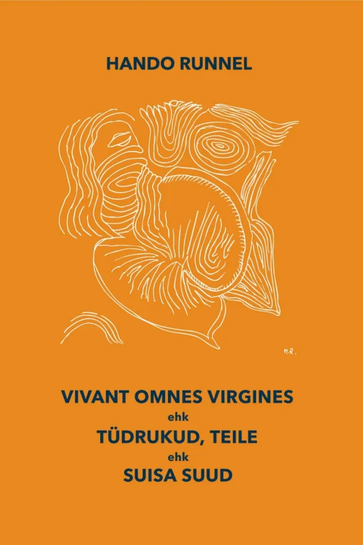 Vivant omnes virgines ehk tüdrukud, teile ehk suisa suud