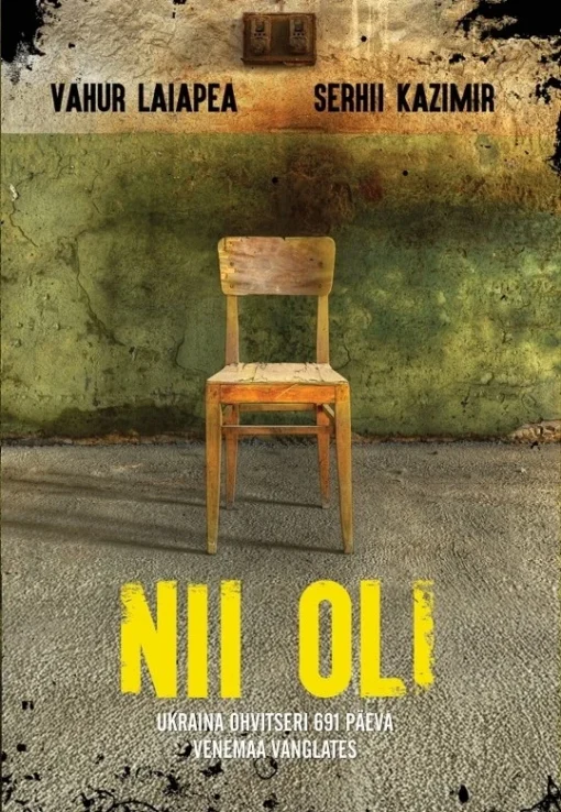 Nii oli. Ukraina ohvitseri 691 päeva Venemaa vanglates