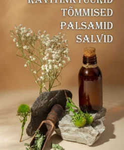 Ravitinktuurid, tõmmised, palsamid, salvid