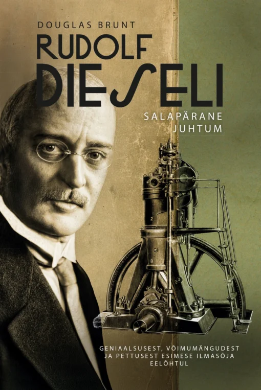 Rudolf Dieseli salapärane juhtum. Geniaalsusest, võimumängudest ja pettusest esimese ilmasõja eel