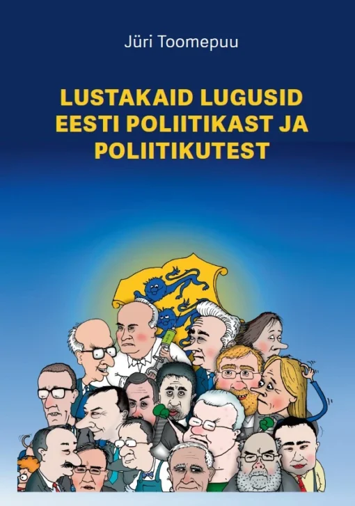Lustakaid lugusid Eesti poliitikast ja poliitikutest