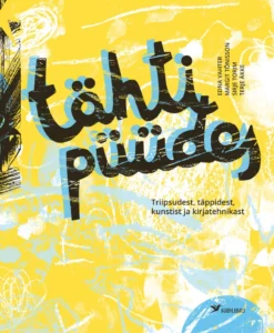 Tähti püüdes. Triipsudest, täppidest, kunstist ja kirjatehnikast