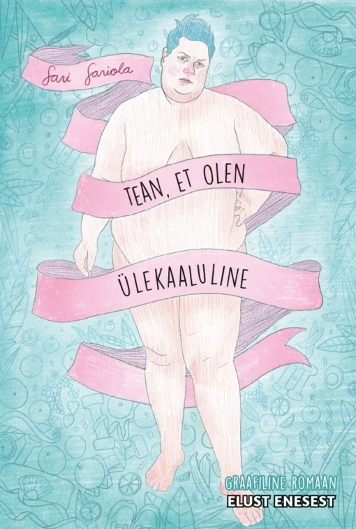 Tean, et olen ülekaaluline. Graafiline romaan