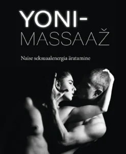 Yoni-massaaž. Naise seksuaalenergia äratamine