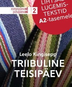 Triibuline teisipäev. Lihtsad lugemistekstid A2-tasemele