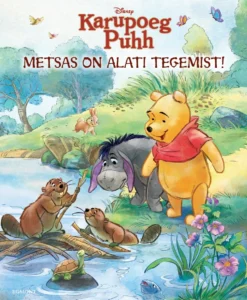 Karupoeg Puhh. Metsas on alati tegemist