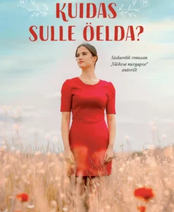 Kuidas sulle öelda