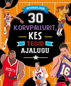 30 korvpallurit, kes tegid ajalugu