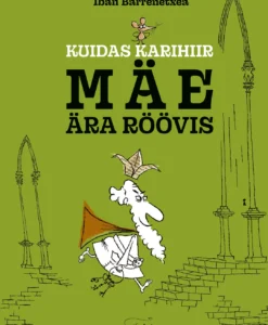 Kuidas karihiir mäe ära röövis