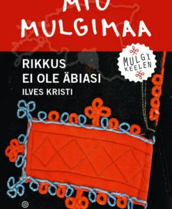 Miu Mulgimaa. Rikkus ei ole äbiasi