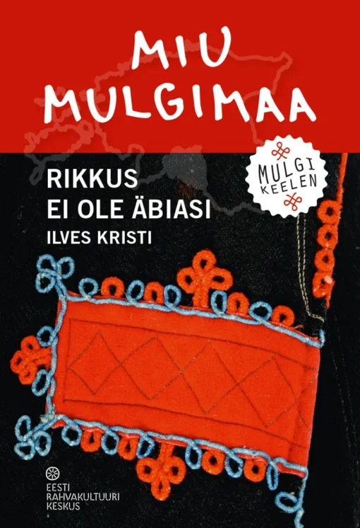 Miu Mulgimaa. Rikkus ei ole äbiasi