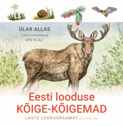 Eesti looduse kõige-kõigemad. Esimene osa