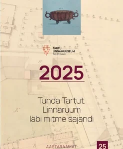 Tunda Tartut. Linnaruum läbi mitme sajandi