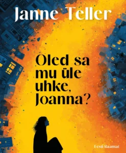 Oled sa mu üle uhke, Joanna?