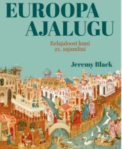 Euroopa ajalugu. Eelajaloost kuni 21. sajandini