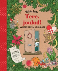 Tere, jõulud! Väikese hiire 24 jõululugu