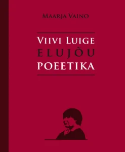 Viivi Luige elujõu poeetika