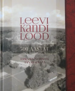 Leevi kandi lood. 500 aastat esmamainimisest tänapäevani