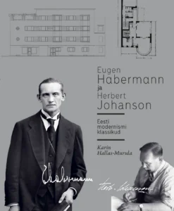 Eugen Habermann ja Herbert Johanson. Eesti modernismi klassikud