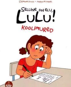 SELLINE ON ELU, LULU! KOOLIMURED