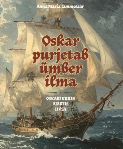 Oskar purjetab ümber ilma 2. osa