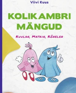 Kolikambri mängud. Kuulan, matkin, kõnelen
