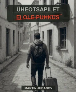 Üheotsapilet ei ole puhkus