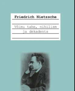 Võimu tahe, nihilism ja dekadents